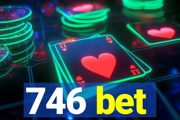 746 bet